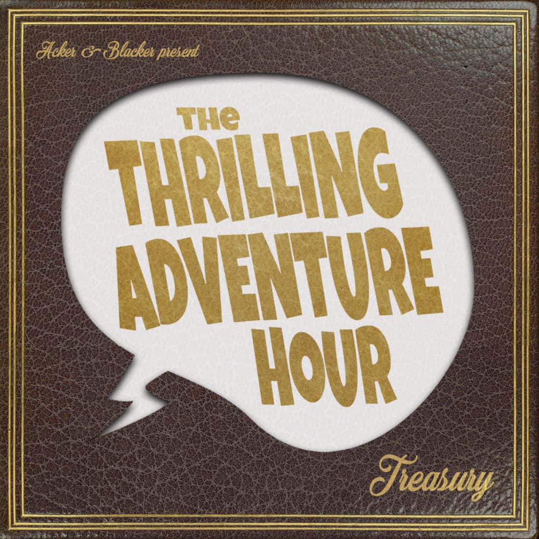 The Thrilling Adventure Hour by Ben Acker